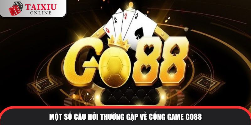 cau hoi thuong gap go88 304 Một số câu hỏi thường gặp về cổng game GO88