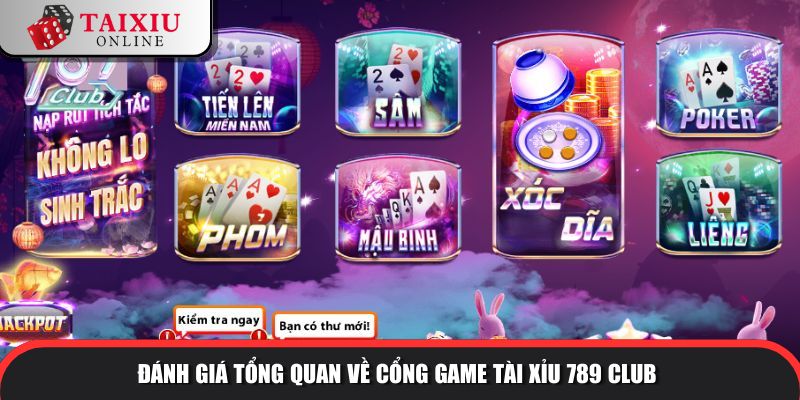 danh gia tong quan 789 club 321 Đánh giá tổng quan về cổng game tài xỉu 789CLUB