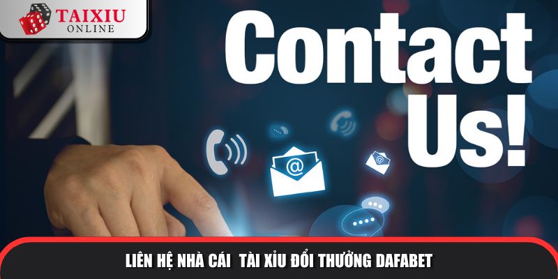 lien he nha cai dafabet 241 Cách thức liên hệ với nhà cái Dafabet nhanh chóng