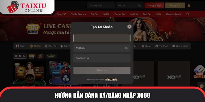 huong dan dang ky dang nhap XO88 787 Quy trình đăng ký tối ưu, đơn giản