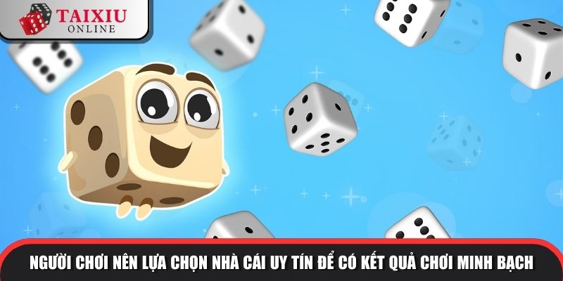 thua tai xiu co go duoc khong 1 1074 Người chơi nên lựa chọn nhà cái uy tín để có kết quả chơi minh bạch